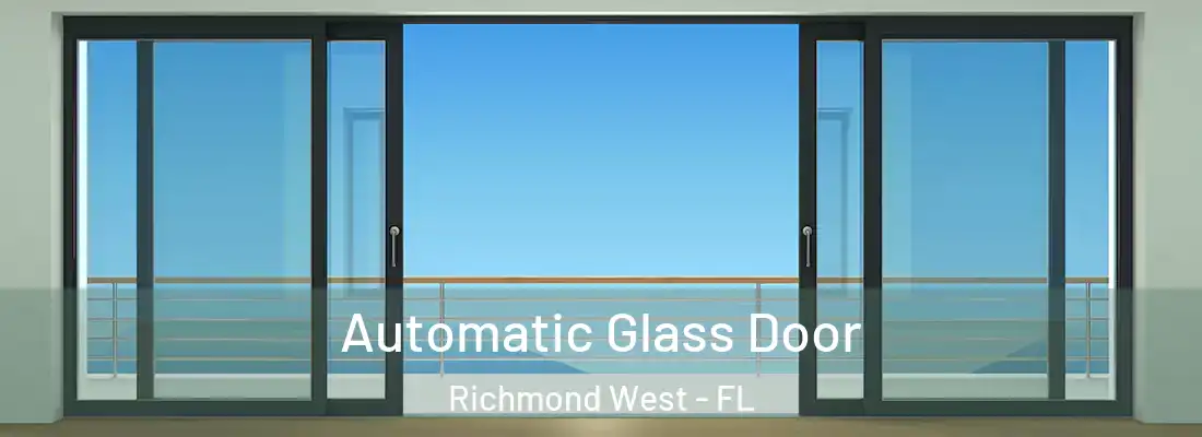  Automatic Glass Door Richmond West - FL