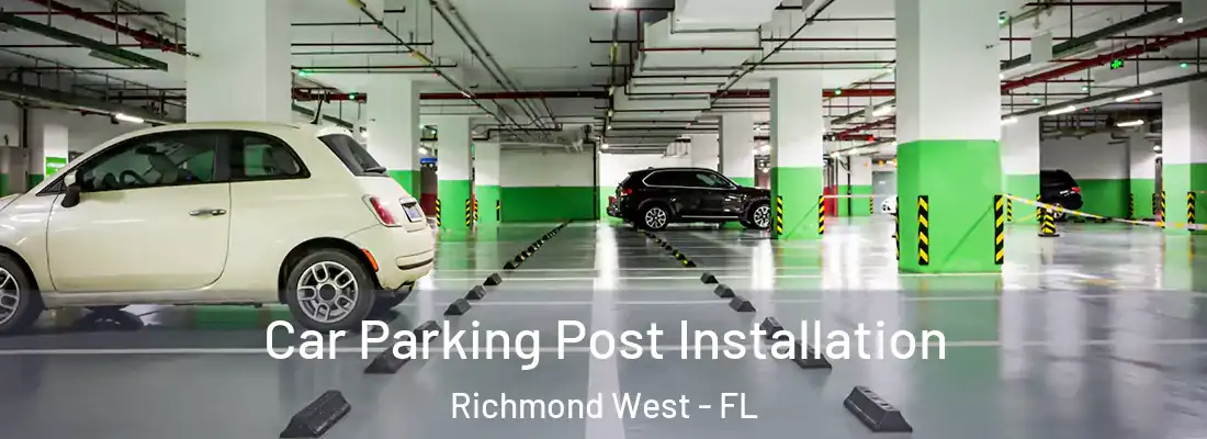  Car Parking Post Installation Richmond West - FL
