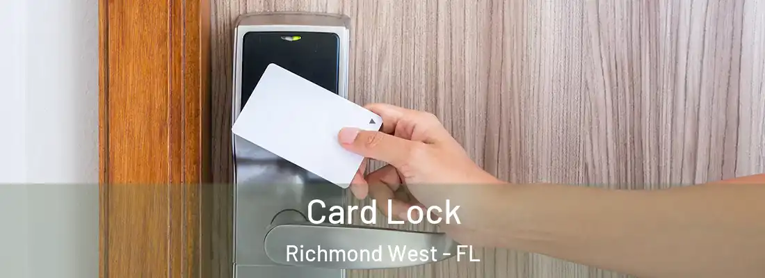  Card Lock Richmond West - FL