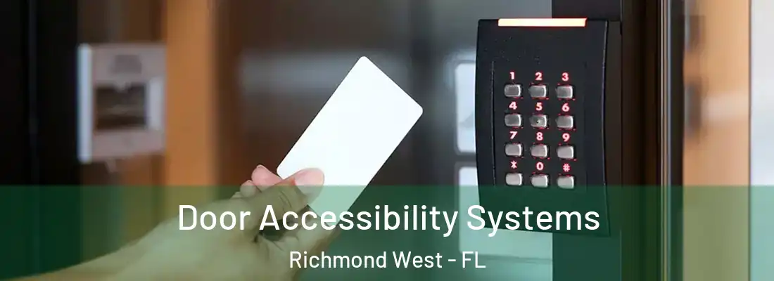  Door Accessibility Systems Richmond West - FL