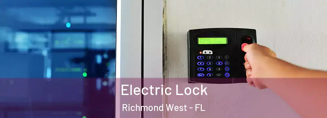  Electric Lock Richmond West - FL
