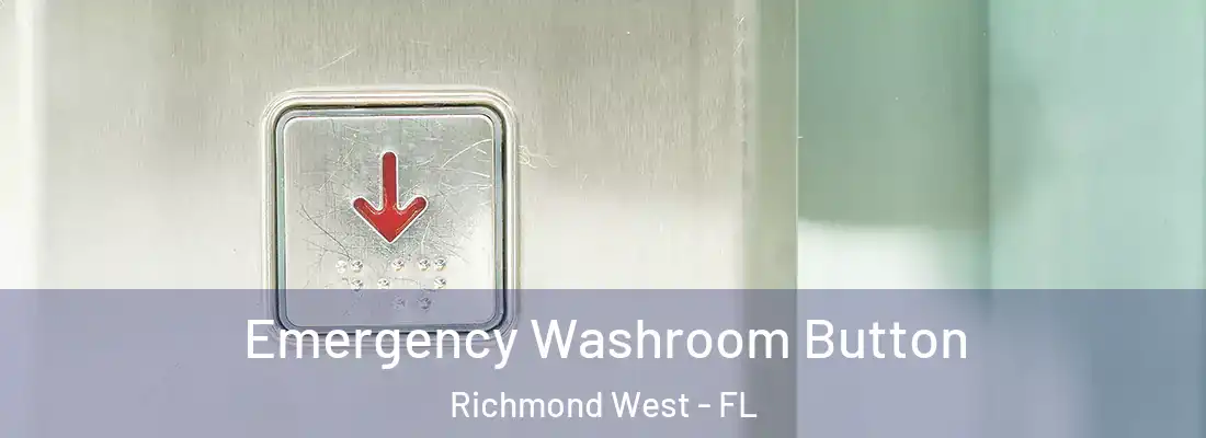  Emergency Washroom Button Richmond West - FL