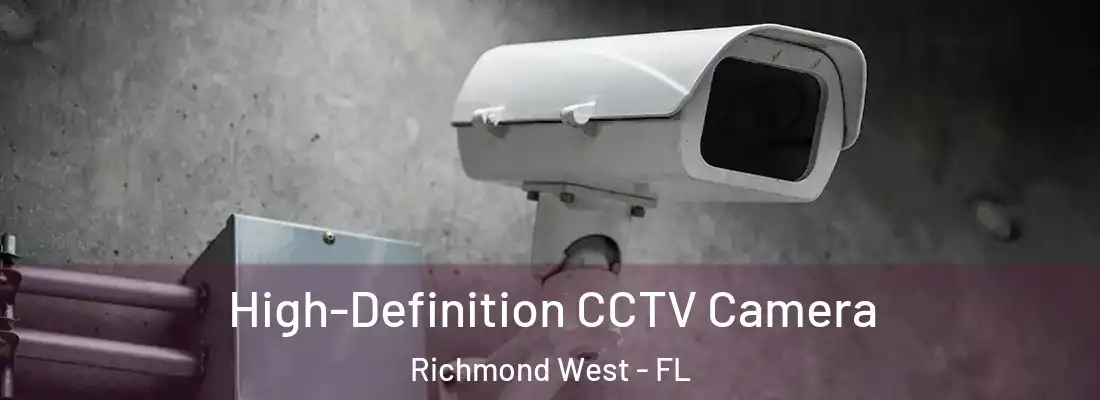  High-Definition CCTV Camera Richmond West - FL