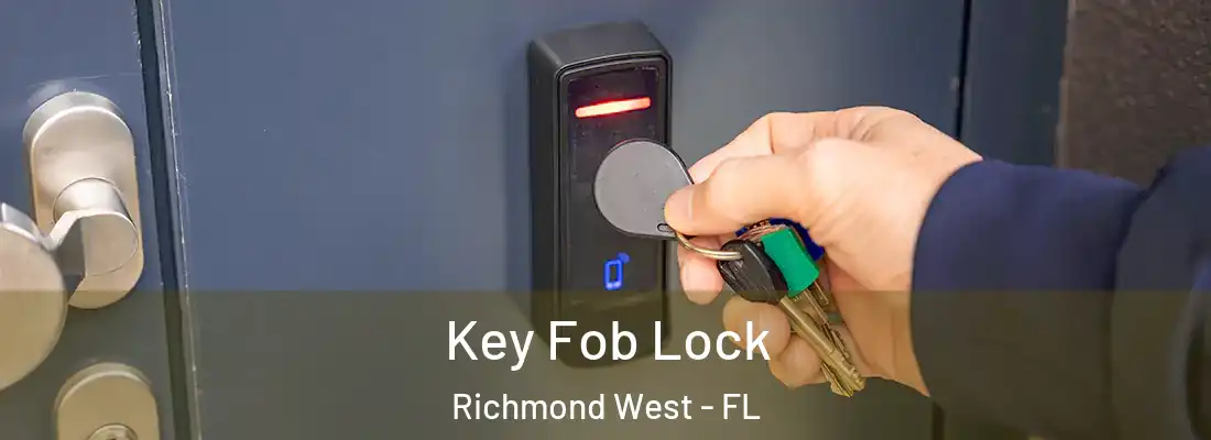  Key Fob Lock Richmond West - FL