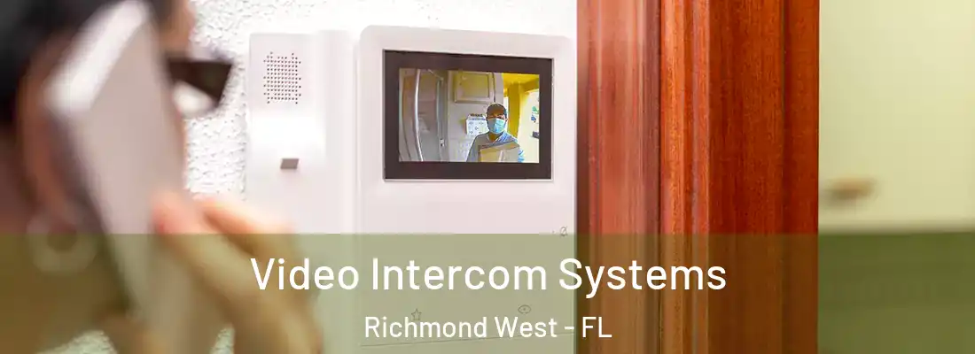 Video Intercom Systems Richmond West - FL